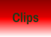 Clips